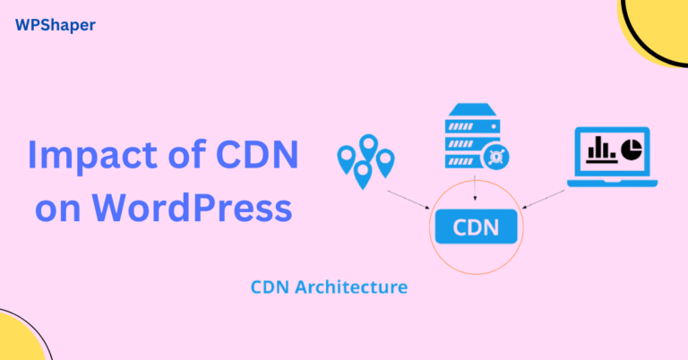 The Impact of CDN on WordPress Performance