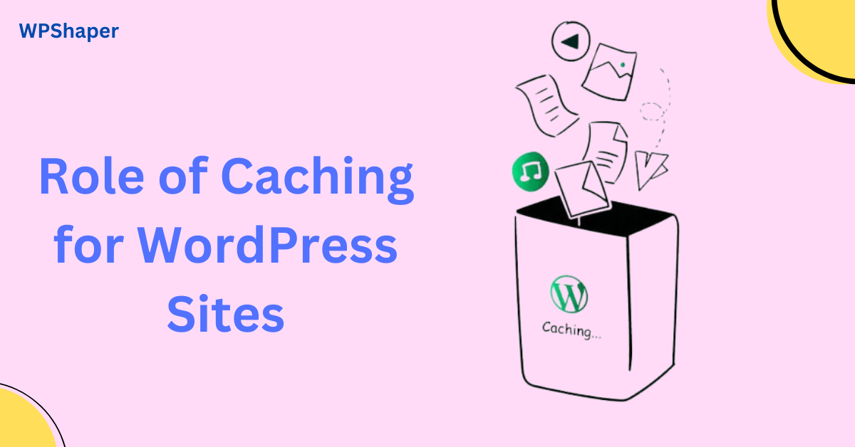 You are currently viewing The Role of Caching for WordPress Sites